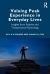 Valuing Peak Experience in Everyday Lives : Insights from Positive and Transpersonal Psychology