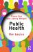 Public Health : The Basics