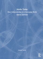 Media Today : Mass Communication in a Converging World