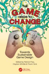 The Game Needs to Change : Towards Sustainable Game Design