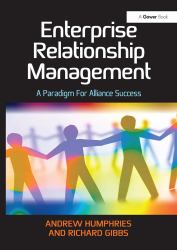 Enterprise Relationship Management : A Paradigm for Alliance Success