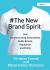 The New Brand Spirit : How Communicating Sustainability Builds Brands, Reputations and Profits
