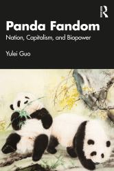 Panda Fandom : Nation, Capitalism, and Biopower