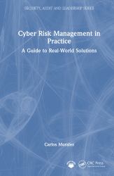 Cyber Risk Management in Practice : A Guide to Real-World Solutions