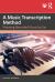 A Music Transcription Method : Notating Recorded Music by Ear