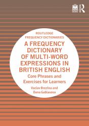 A Frequency Dictionary of Multi-Word Expressions in British English : Core Phrases and Exercises for Learners