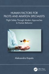 Human Factors for Pilots and Aviation Specialists : Flight Safety Through Modern Approaches to Human Behavior