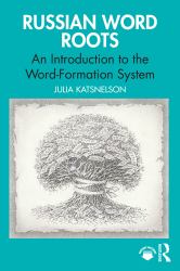 Russian Word Roots : An Introduction to the Word Formation System