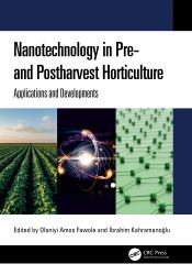 Nanotechnology in Pre- and Postharvest Horticulture : Applications and Developments