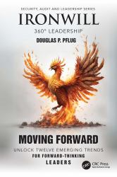 Ironwill 360° Leadership : Moving Forward: Unlock Twelve Emerging Trends for Forward Thinking Leaders