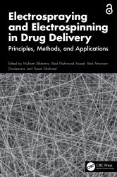 Electrospraying and Electrospinning in Drug Delivery : Principles, Methods, and Applications