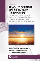 Revolutionizing Solar Energy Harvesting : Advanced Semiconductor Devices and Technology with Artificial Intelligence and Machine Learning Integration