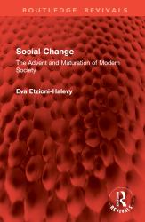 Social Change : The Advent and Maturation of Modern Society