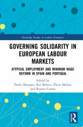 Governing Solidarity in European Labour Markets : Atypical Employment and Minimum Wage Reform in Spain and Portugal