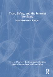 Trust, Safety, and the Internet We Share : Multistakeholder Insights