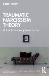 Traumatic Narcissism Theory : A Contemporary Introduction