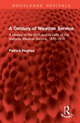 A Century of Weather Service : A History of the Birth and Growth of the National Weather Service, 1870-1970
