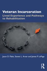Veteran Incarceration : Lived Experience and Pathways to Rehabilitation