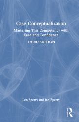 Case Conceptualization : Mastering This Competency with Ease and Confidence