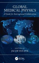 Global Medical Physics : A Guide for International Collaboration