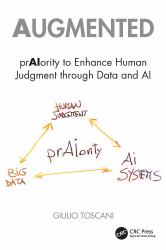 Augmented : PrAIority to Enhance Human Judgment Through Data and AI