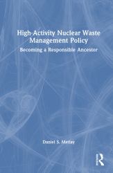High-Activity Nuclear Waste Management : Becoming a Responsible Ancestor