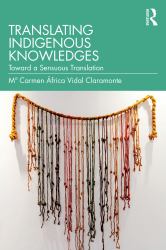 Translating Indigenous Knowledges : Towards a Sensuous Translation