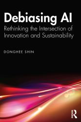 Debiasing AI : Rethinking the Intersection of Innovation and Sustainability