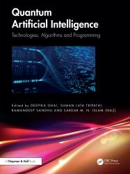 Quantum Artificial Intelligence : Technologies, Algorithms and Programming