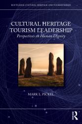 Cultural Heritage Tourism Leadership : Perspectives on Human Dignity