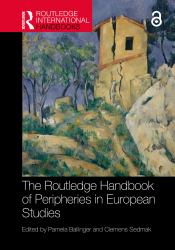 The Routledge Handbook of Peripheries in European Studies
