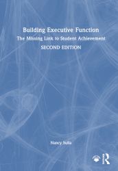 Building Executive Function : The Missing Link to Student Achievement