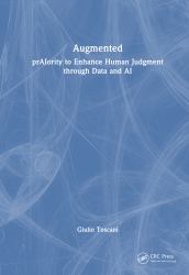 Augmented : PrAIority to Enhance Human Judgment Through Data and AI