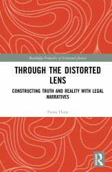 Through the Distorted Lens : Constructing Truth and Reality with Legal Narratives