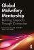 Mentorship in Midwifery Practice : An Introduction