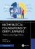 Mathematical Foundations of Deep Learning : Theory and Algorithms