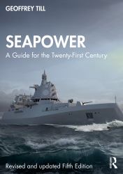 Seapower : A Guide for the Twenty-First Century