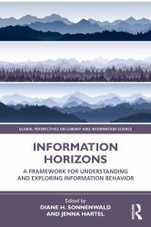 Information Horizons : A Framework for Understanding and Exploring Information Behavior