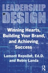 Leadership by Design : Winning Hearts, Building Your Brand, and Achieving Success