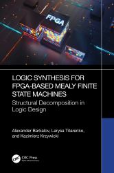 Logic Synthesis for FPGA-Based Mealy Finite State Machines : Structural Decomposition in Logic Design