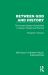 Between God and History : The Human Situation Exemplified in Quaker Thought and Practice