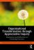 Organizational Transformation Through Appreciative Inquiry : Experiences and Reflections on Drenching Processes