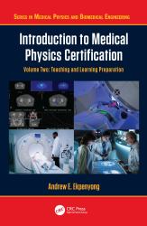 Introduction to Medical Physics Certification : Teaching and Learning Preparation, Volume Two