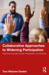 Collaborative Approaches to Widening Participation : Improving University Access, Participation, and Success