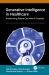 Generative Intelligence in Healthcare : Transforming Patient Care with AI Creativity