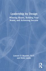 Leadership by Design : Winning Hearts, Building Your Brand, and Achieving Success