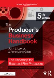 The Producer's Business Handbook : The Roadmap for Balanced Film Producers
