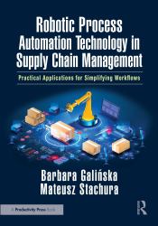 Robotic Process Automation Technology in Supply Chain Management : Practical Applications for Simplifying Workflows
