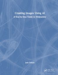 Creating Images Using AI : A Step-By-Step Guide to Midjourney