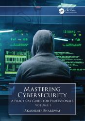 Mastering Cybersecurity : A Practical Guide for Professionals